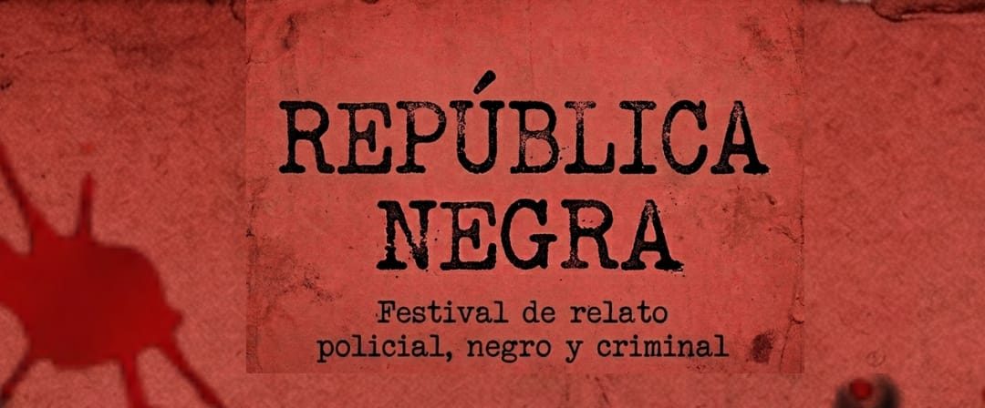 Cartel de República Negra: festival de relato policial, negro y criminal, con fecha y lugar (Jueves 3 de septiembre; Centro Cultural Ceina, Arthur Prat 33).